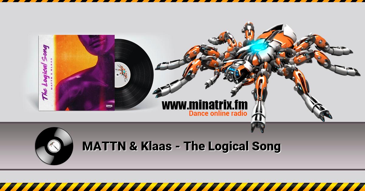 MATTN & Klaas - The Logical Song MATTN & Klaas - The Logical Song Listen online and download MP3