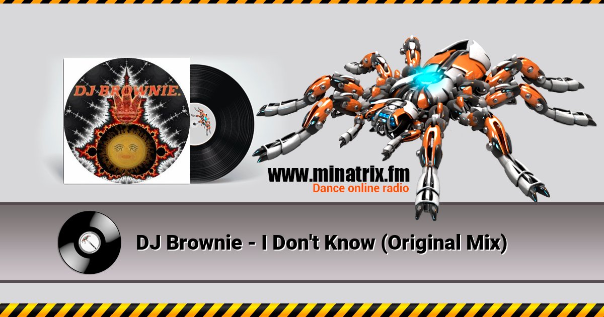 DJ Brownie - I Don't Know (Original Mix) DJ Brownie - I Don't Know (Original Mix) Listen online and download MP3