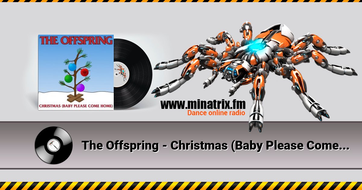 The Offspring - Christmas (Baby Please Come Home) The Offspring - Christmas (Baby Please Come Home) Listen online and download MP3
