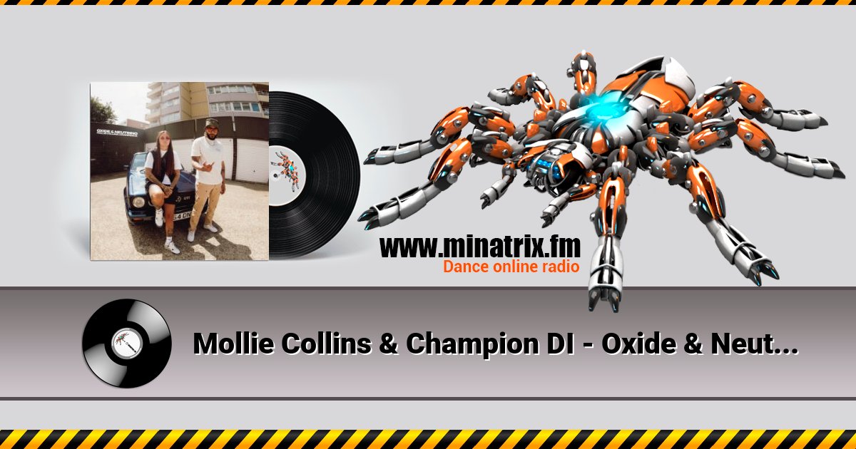 Mollie Collins & Champion DI - Oxide & Neutrino Mollie Collins & Champion DI - Oxide & Neutrino Listen online and download MP3
