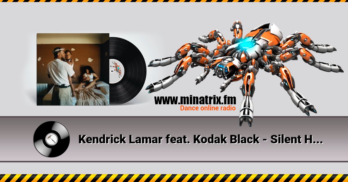 Kendrick Lamar feat. Kodak Black - Silent Hill Listen online and download MP3