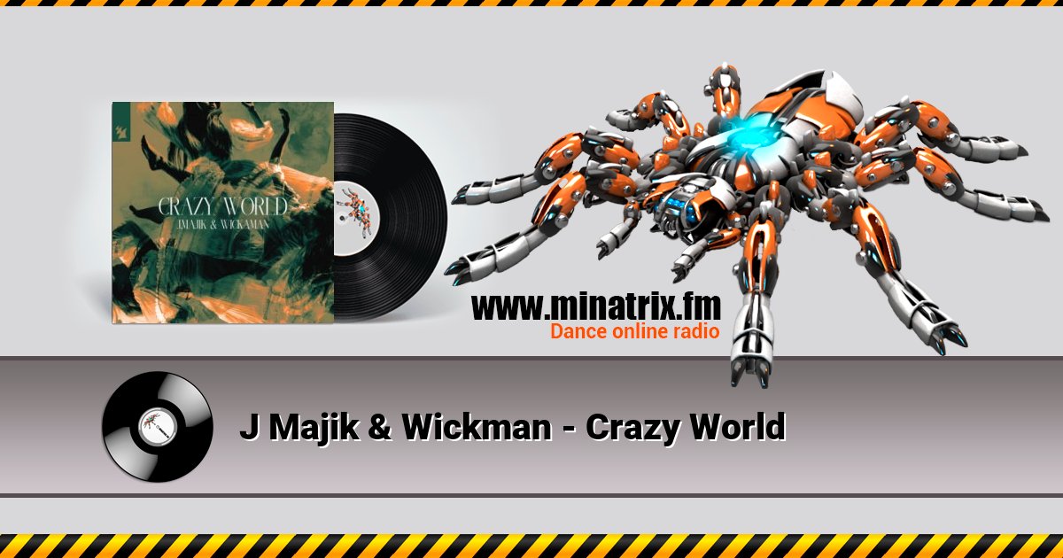 J Majik & Wickman - Crazy World Слухати онлайн та завантажити MP3