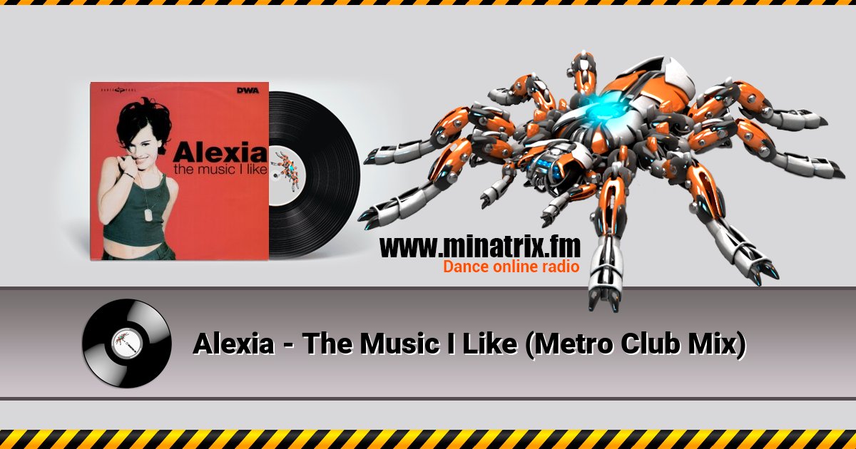 Alexia - The Music I Like (Metro Club Mix) Alexia - The Music I Like (Metro Club Mix) Listen online and download MP3