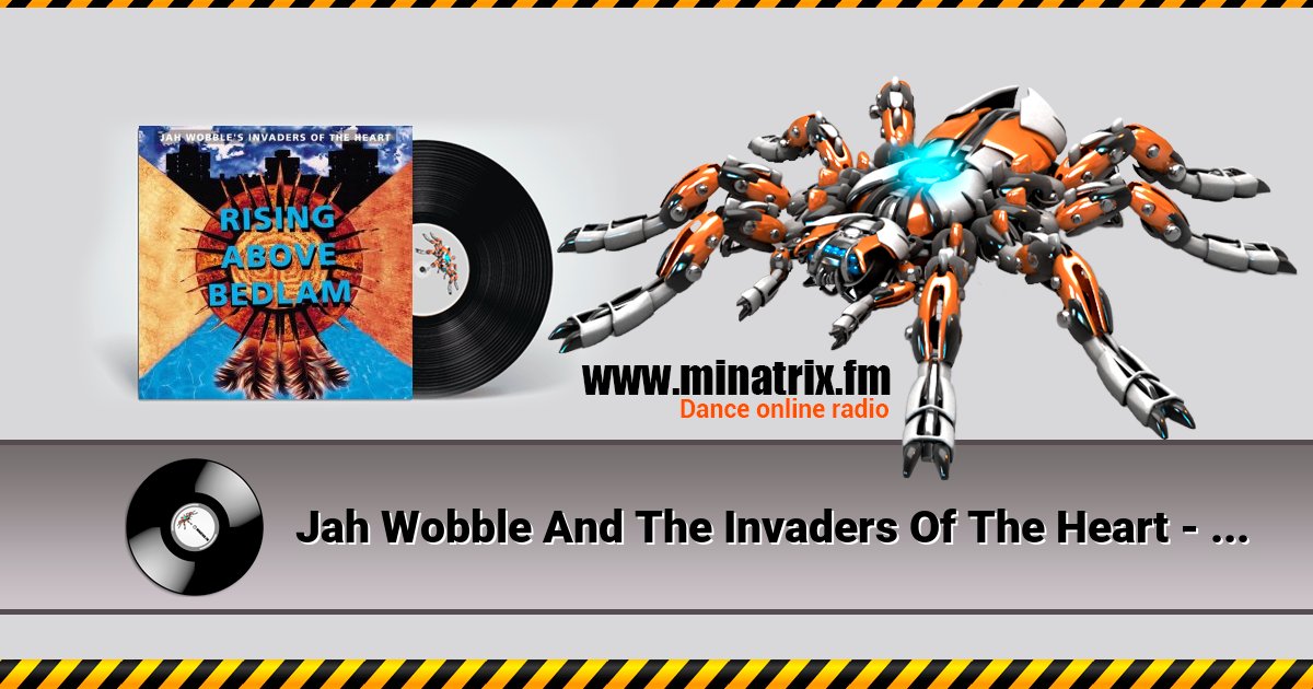 Jah Wobble And The Invaders Of The Heart - Visions Of You Listen online and download MP3