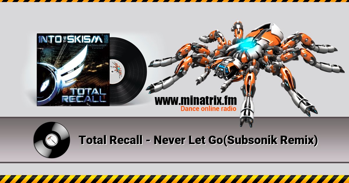 Total Recall - Never Let Go(Subsonik Remix) Total Recall - Never Let Go(Subsonik Remix) Listen online and download MP3