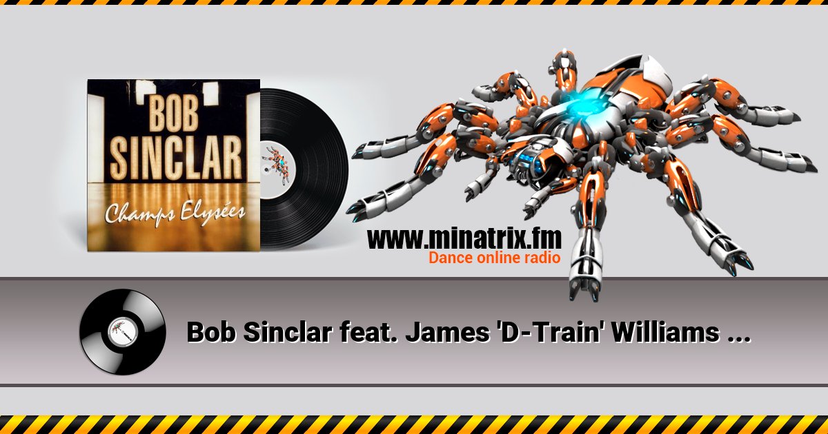 Bob Sinclar feat. James 'D-Train' Williams - Got To Be Free Listen online and download MP3