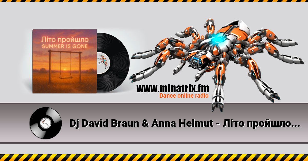 Dj David Braun & Anna Helmut - Літо пройшло. Summer is gone Dj David Braun & Anna Helmut - Літо пройшло. Summer is gone Listen online and download MP3
