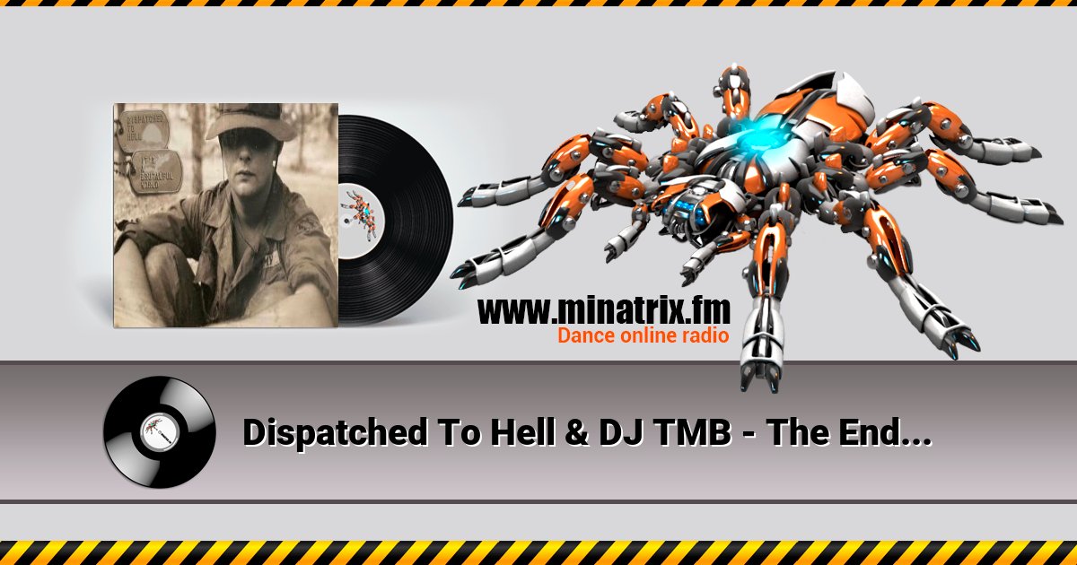 Dispatched To Hell & DJ TMB - The End... Слухати онлайн та завантажити MP3