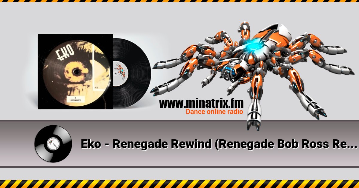 Eko - Renegade Rewind (Renegade Bob Ross Remix) Eko - Renegade Rewind (Renegade Bob Ross Remix) Listen online and download MP3
