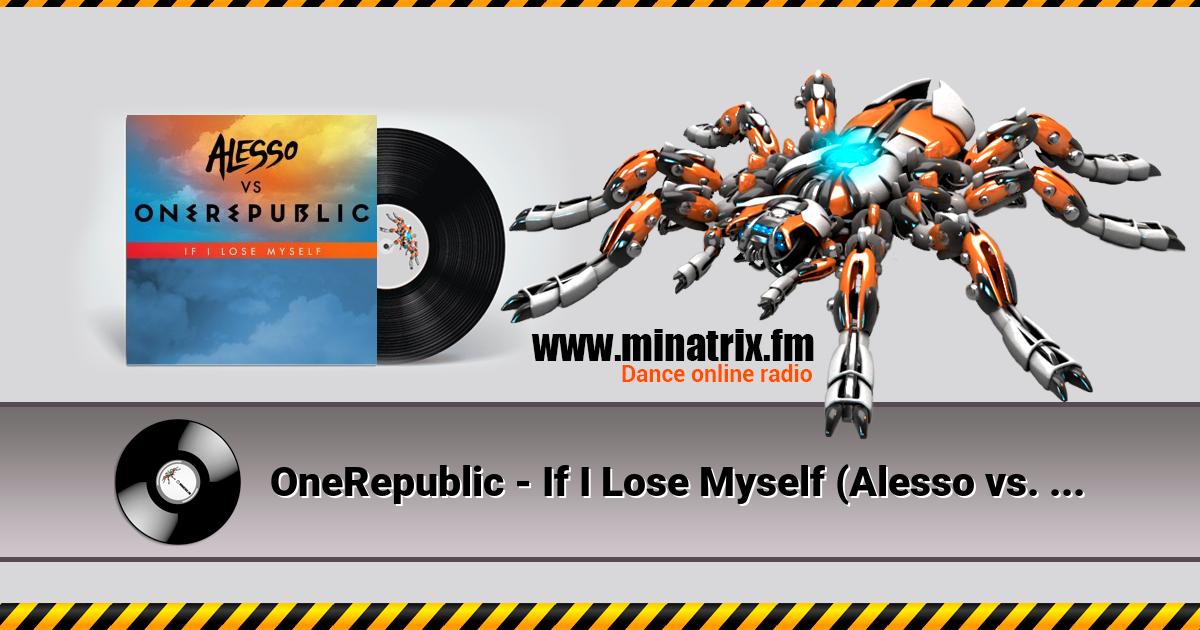 OneRepublic - If I Lose Myself (Alesso vs. Onerepublic) OneRepublic - If I Lose Myself (Alesso vs. Onerepublic) Listen online and download MP3