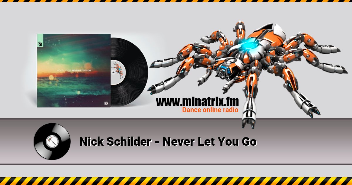 Nick Schilder - Never Let You Go Listen online and download MP3