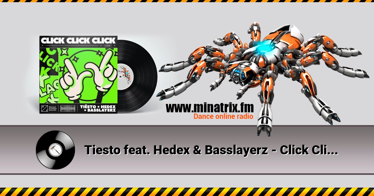 Tiesto feat. Hedex & Basslayerz - Click Click Click Tiesto feat. Hedex & Basslayerz - Click Click Click Listen online and download MP3