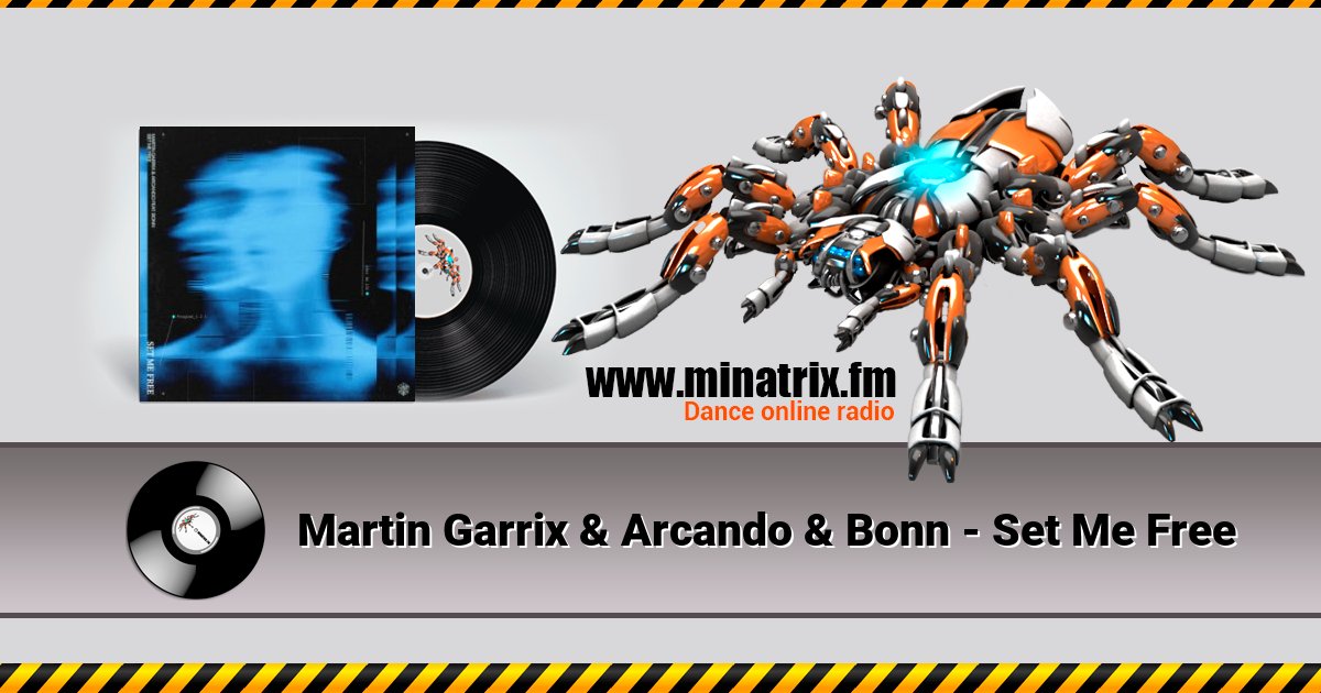 Martin Garrix & Arcando & Bonn - Set Me Free Listen online and download MP3