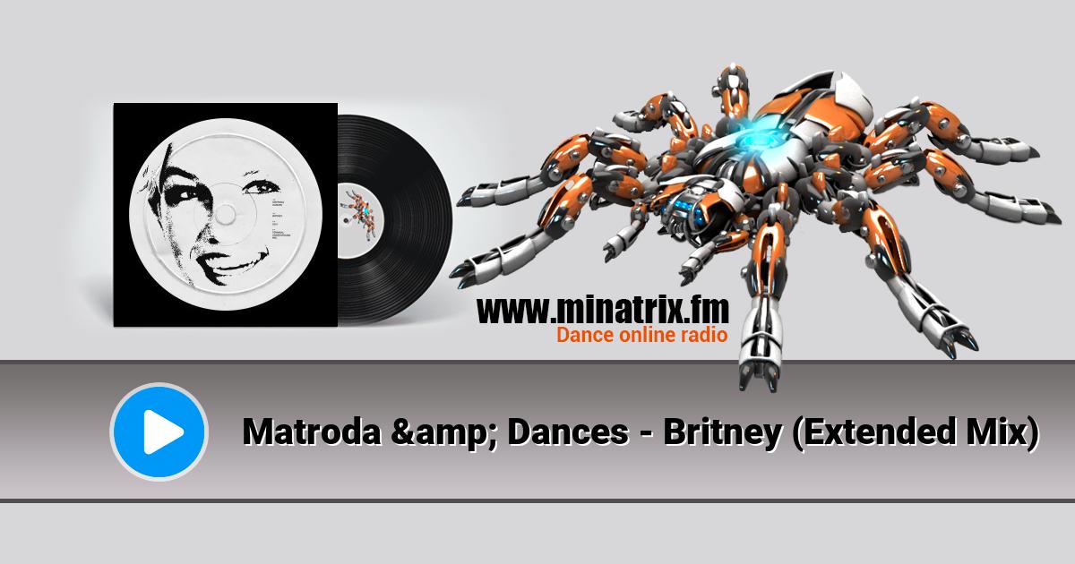 Matroda & Dances - Britney (Extended Mix) Matroda & Dances - Britney (Extended Mix) Listen online and download MP3