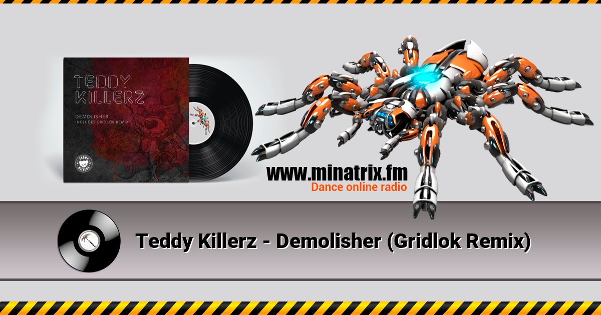Teddy Killerz - Demolisher (Gridlok Remix) Teddy Killerz - Demolisher (Gridlok Remix) Listen online and download MP3