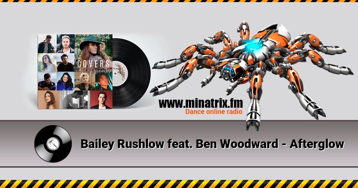 Bailey Rushlow feat. Ben Woodward - Afterglow Listen online and download MP3