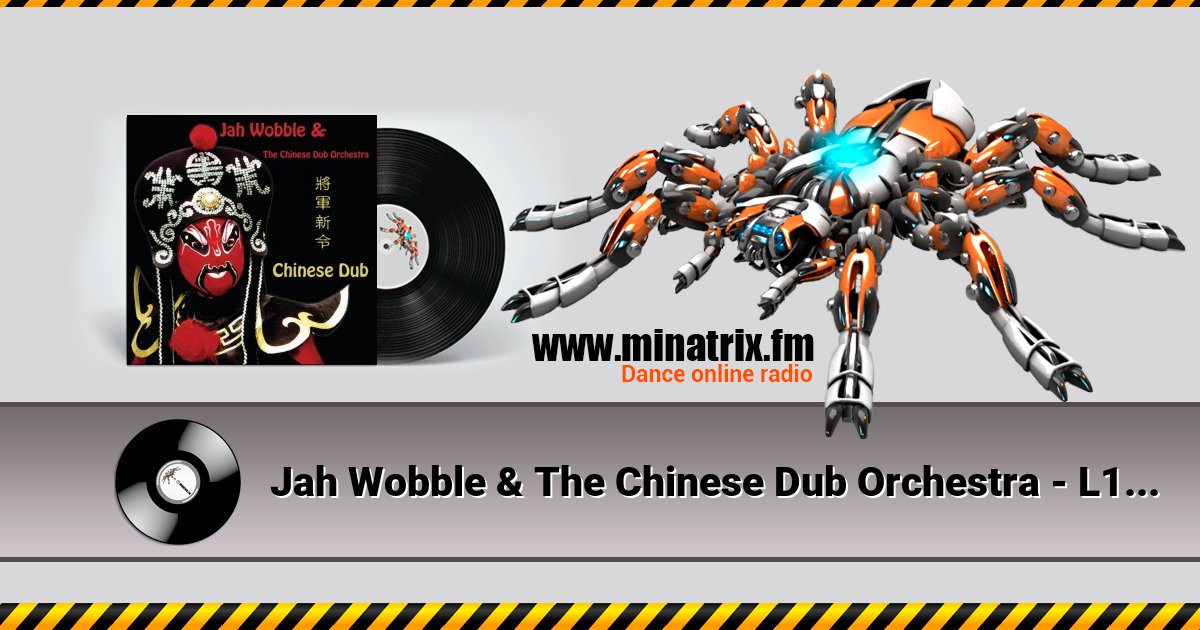 Jah Wobble & The Chinese Dub Orchestra - L1 Dub Listen online and download MP3