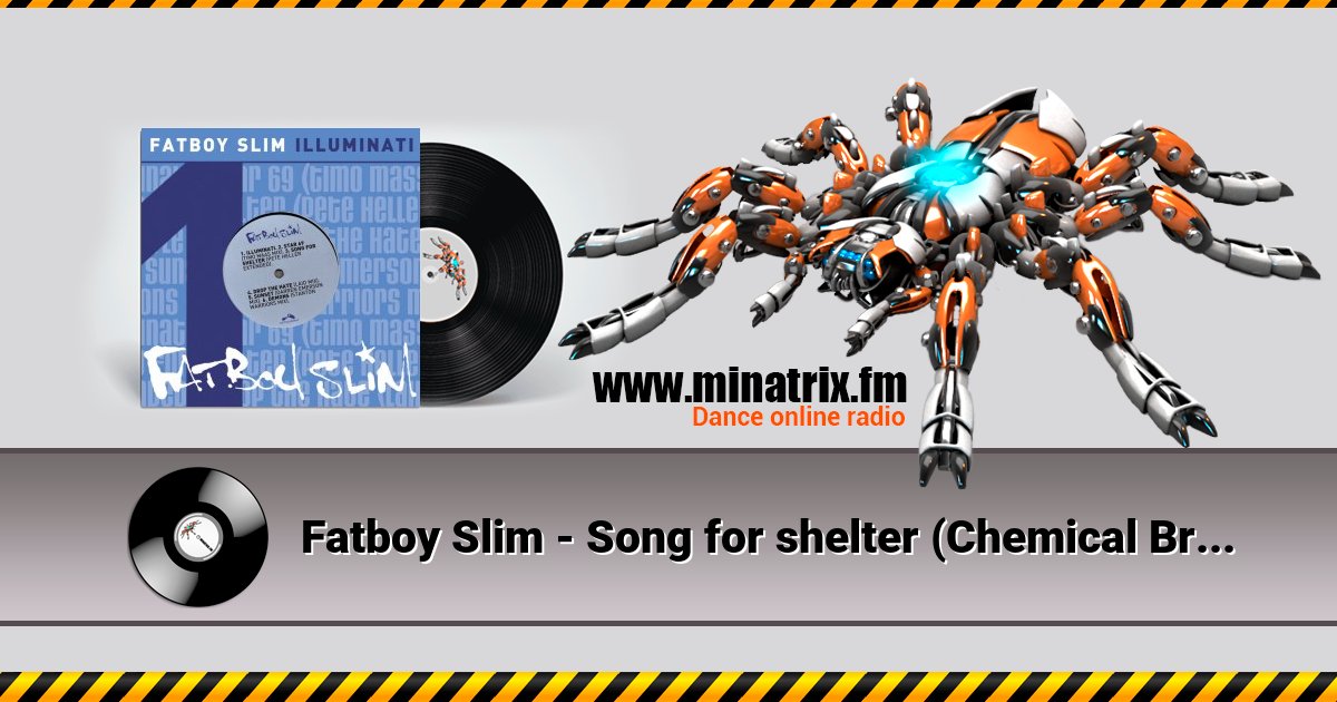 Fatboy Slim - Song for shelter (Chemical Brothers mix) Listen online and download MP3