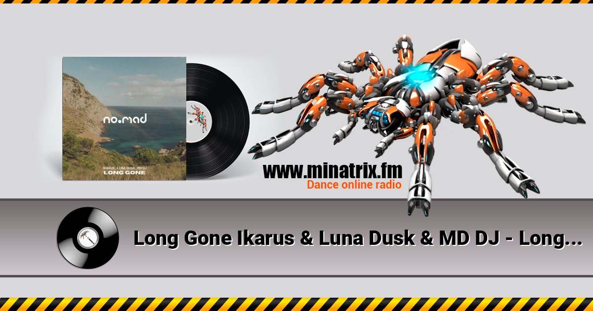 Long Gone Ikarus & Luna Dusk & MD DJ - Long Gone Ikarus & Luna Dusk & MD DJ Listen online and download MP3