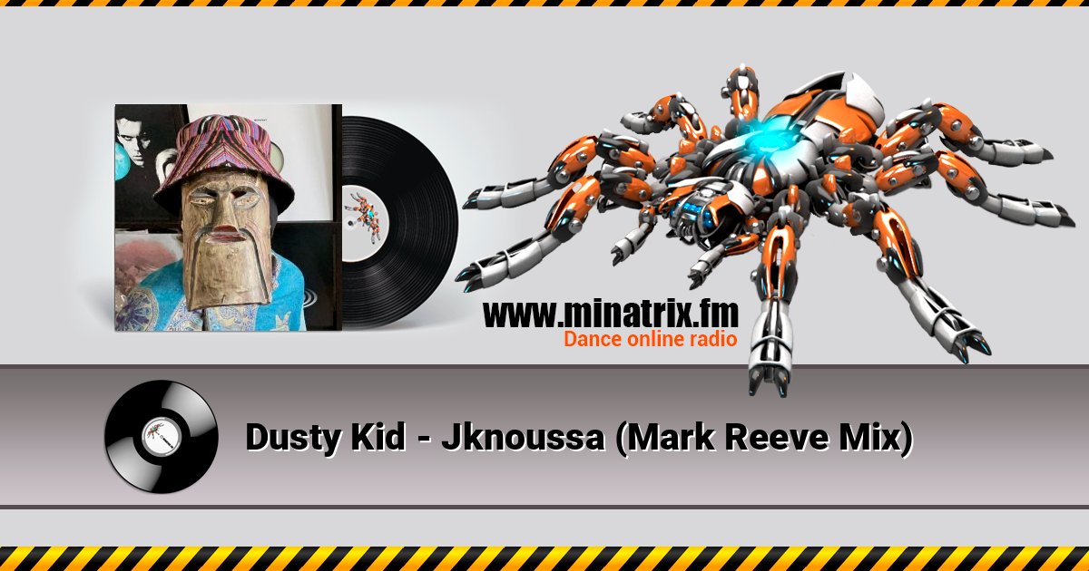 Dusty Kid - Jknoussa (Mark Reeve Mix) Dusty Kid - Jknoussa (Mark Reeve Mix) Listen online and download MP3