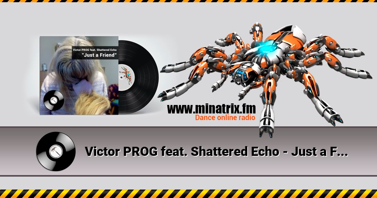 Victor PROG feat. Shattered Echo - Just a Friend Listen online and download MP3