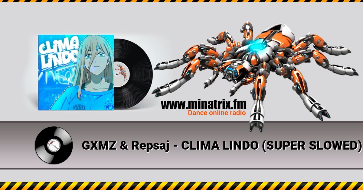 GXMZ & Repsaj - CLIMA LINDO (SUPER SLOWED) GXMZ & Repsaj - CLIMA LINDO (SUPER SLOWED) Listen online and download MP3