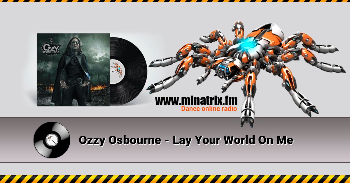 Ozzy Osbourne - Lay Your World On Me Ozzy Osbourne - Lay Your World On Me Listen online and download MP3
