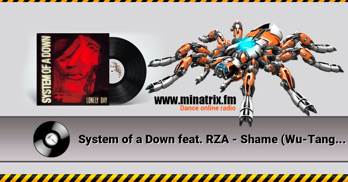 System of a Down feat. RZA - Shame (Wu-Tang Clan cover) Listen online and download MP3