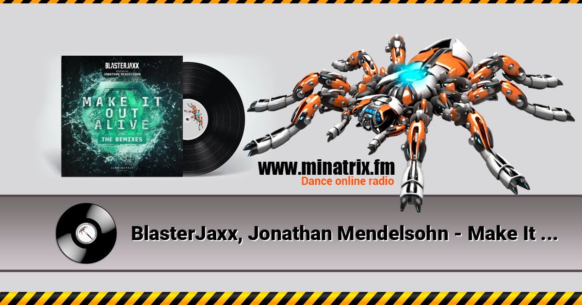 BlasterJaxx, Jonathan Mendelsohn - Make It Out Alive BlasterJaxx, Jonathan Mendelsohn - Make It Out Alive Listen online and download MP3