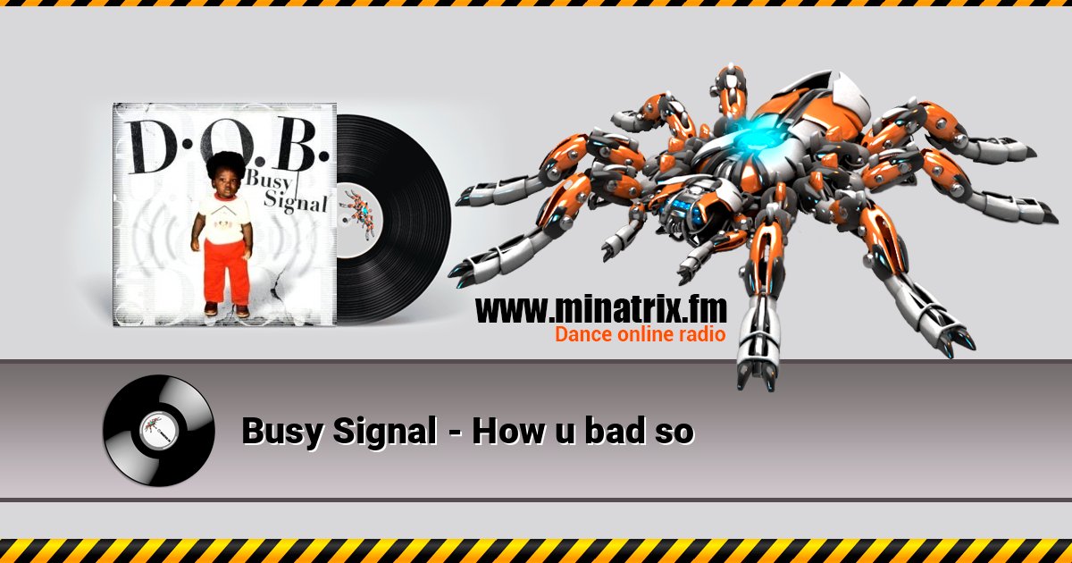 Busy Signal - How u bad so Busy Signal - How u bad so Listen online and download MP3