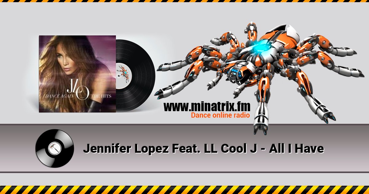 Jennifer Lopez Feat. LL Cool J - All I Have Jennifer Lopez Feat. LL Cool J - All I Have Listen online and download MP3
