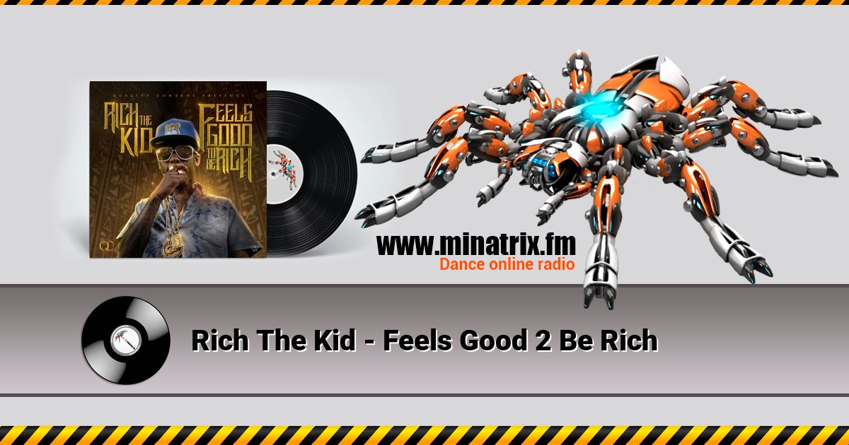 Rich The Kid - Feels Good 2 Be Rich Rich The Kid - Feels Good 2 Be Rich Listen online and download MP3
