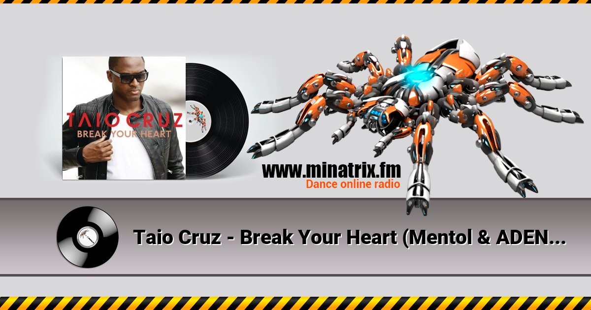 Taio Cruz - Break Your Heart (Mentol & ADEN Cover Remix) Taio Cruz - Break Your Heart (Mentol & ADEN Cover Remix) Listen online and download MP3