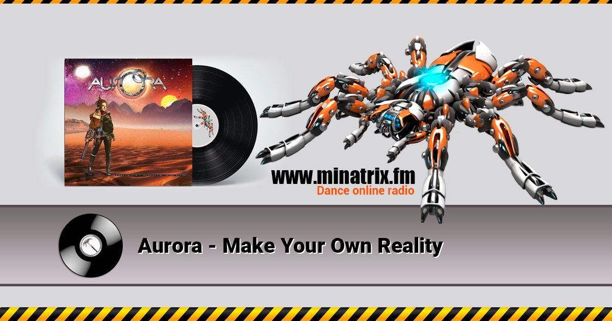 Aurora - Make Your Own Reality Aurora - Make Your Own Reality Listen online and download MP3