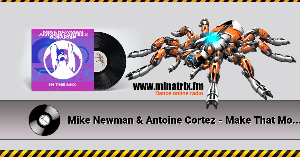 Mike Newman & Antoine Cortez - Make That Move (Original Mix) Mike Newman & Antoine Cortez - Make That Move (Original Mix) Listen online and download MP3