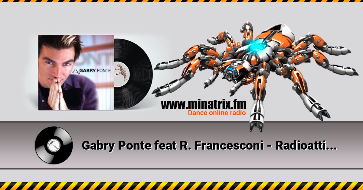 Gabry Ponte feat R. Francesconi - Radioattivita Gabry Ponte feat R. Francesconi - Radioattivita Listen online and download MP3