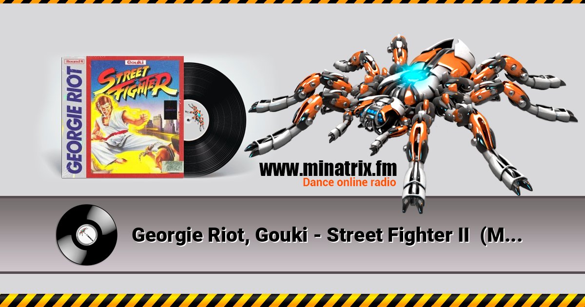 Georgie Riot, Gouki - Street Fighter II (Mixed) Georgie Riot, Gouki - Street Fighter II (Mixed) Listen online and download MP3