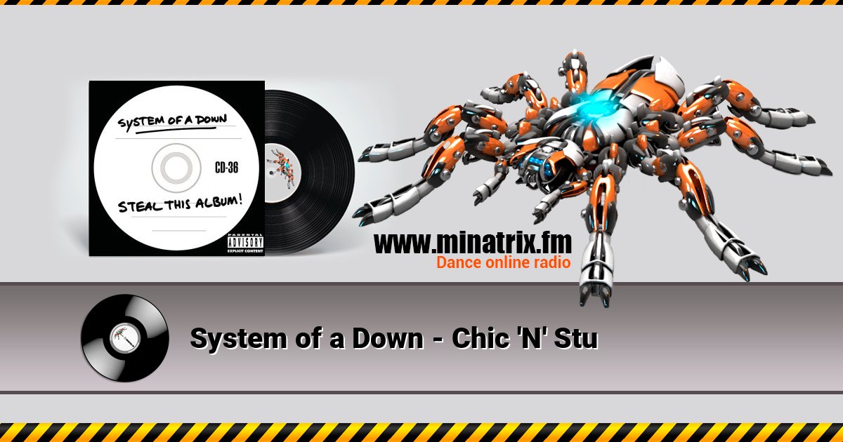System of a Down - Chic 'N' Stu Listen online and download MP3