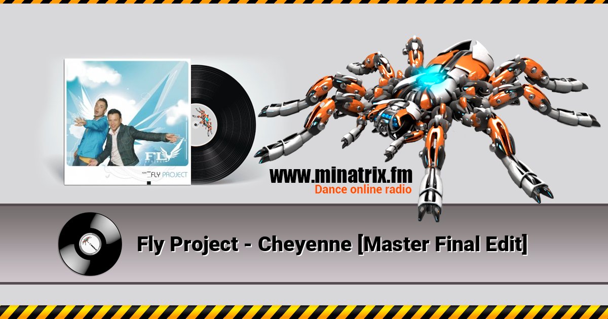 Fly Project - Cheyenne [Master Final Edit] Listen online and download MP3