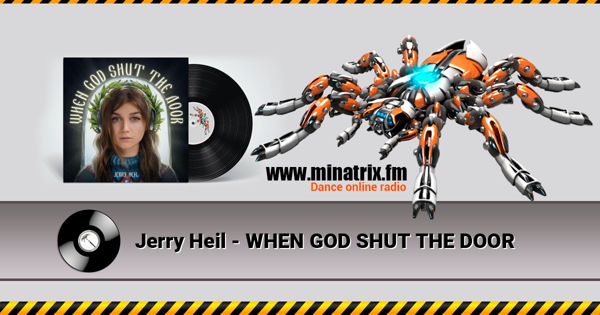 Jerry Heil - WHEN GOD SHUT THE DOOR Jerry Heil - WHEN GOD SHUT THE DOOR Listen online and download MP3