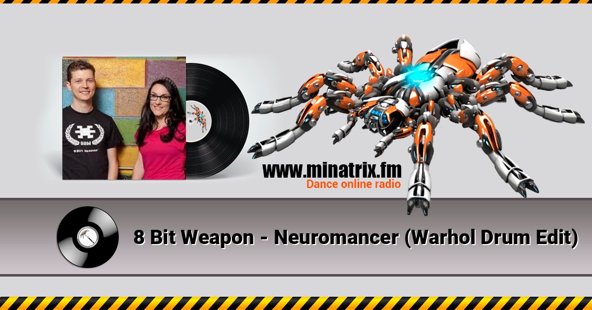 8 Bit Weapon - Neuromancer (Warhol Drum Edit) 8 Bit Weapon - Neuromancer (Warhol Drum Edit) Listen online and download MP3