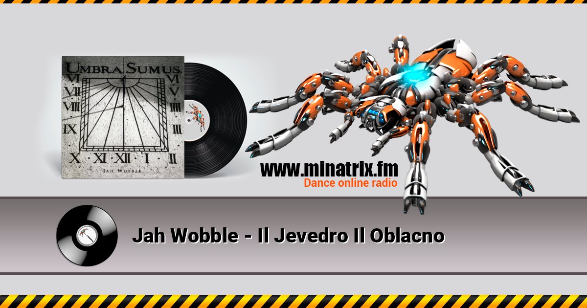 Jah Wobble - Il Jevedro Il Oblacno Jah Wobble - Il Jevedro Il Oblacno Listen online and download MP3