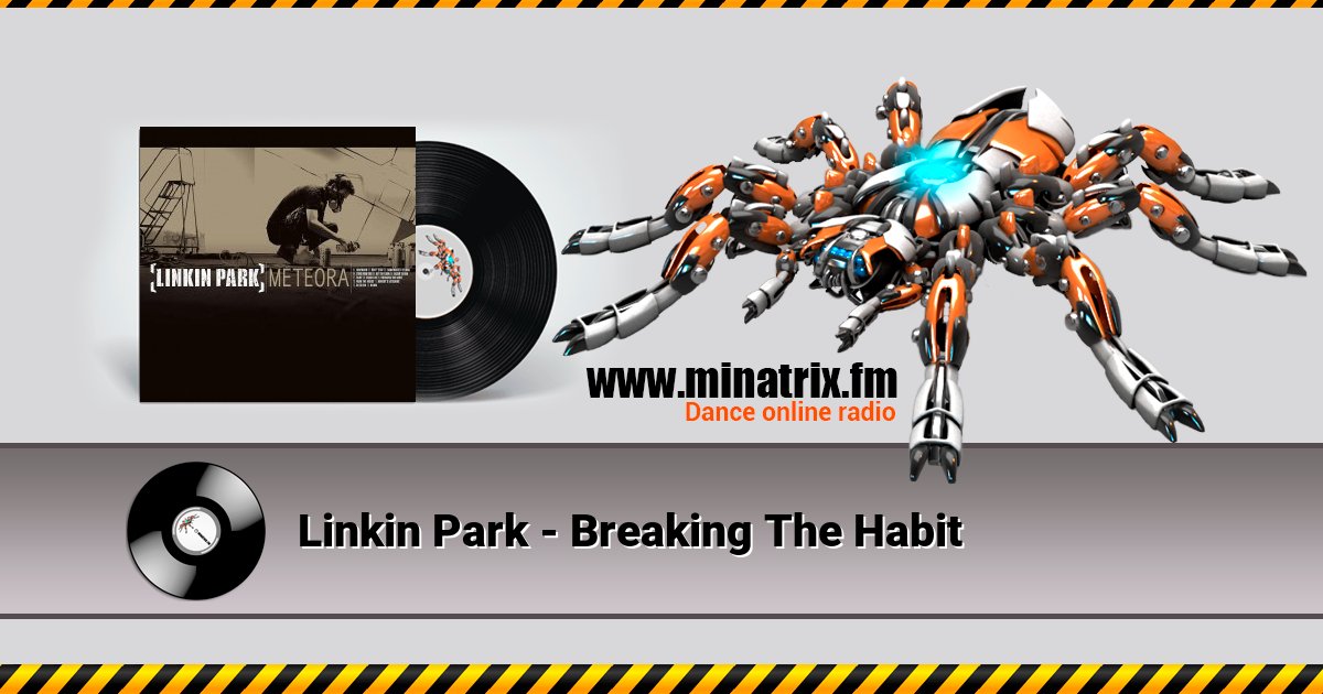 Linkin Park - Breaking The Habit Listen online and download MP3