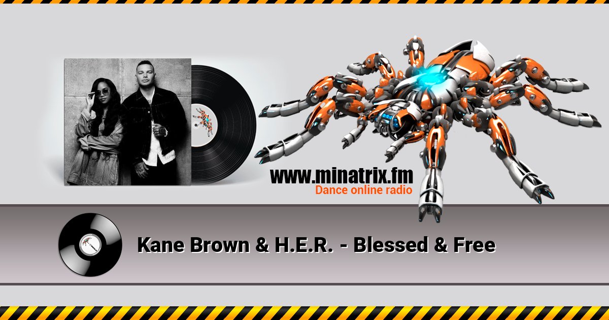 Kane Brown & H.E.R. - Blessed & Free Kane Brown & H.E.R. - Blessed & Free Listen online and download MP3