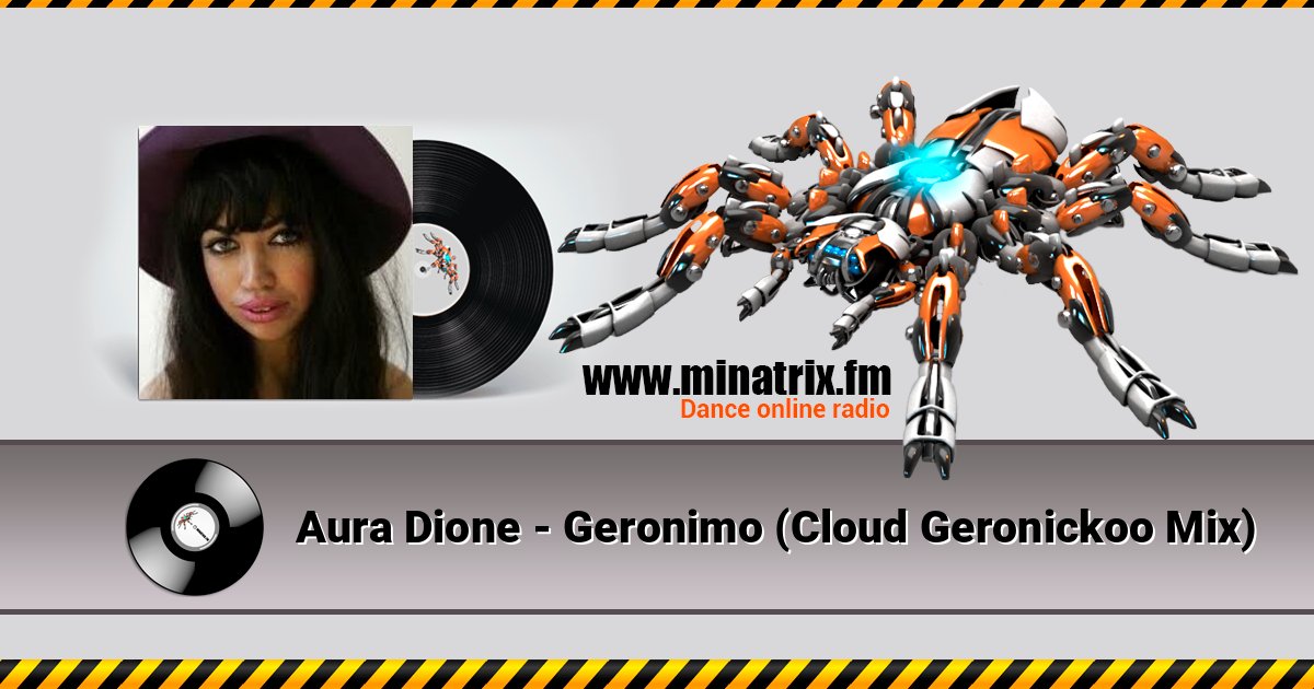 Aura Dione - Geronimo (Cloud Geronickoo Mix) Aura Dione - Geronimo (Cloud Geronickoo Mix) Listen online and download MP3