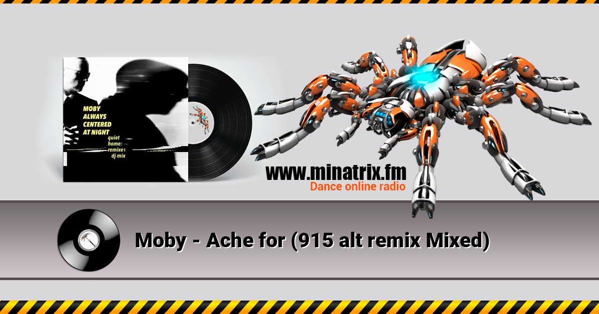 Moby - Ache for (915 alt remix Mixed) Listen online and download MP3