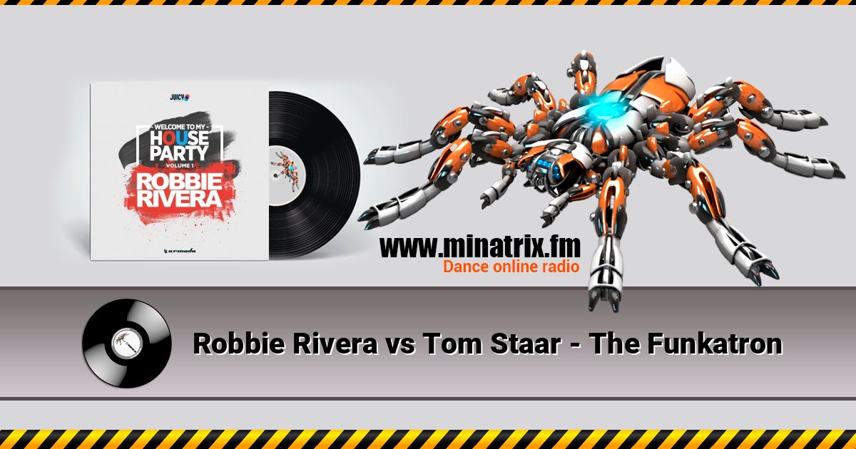 Robbie Rivera vs Tom Staar - The Funkatron Robbie Rivera vs Tom Staar - The Funkatron Listen online and download MP3