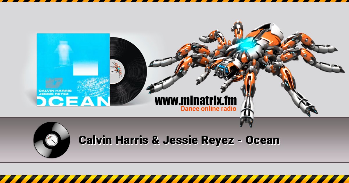 Calvin Harris & Jessie Reyez - Ocean Calvin Harris & Jessie Reyez - Ocean Listen online and download MP3