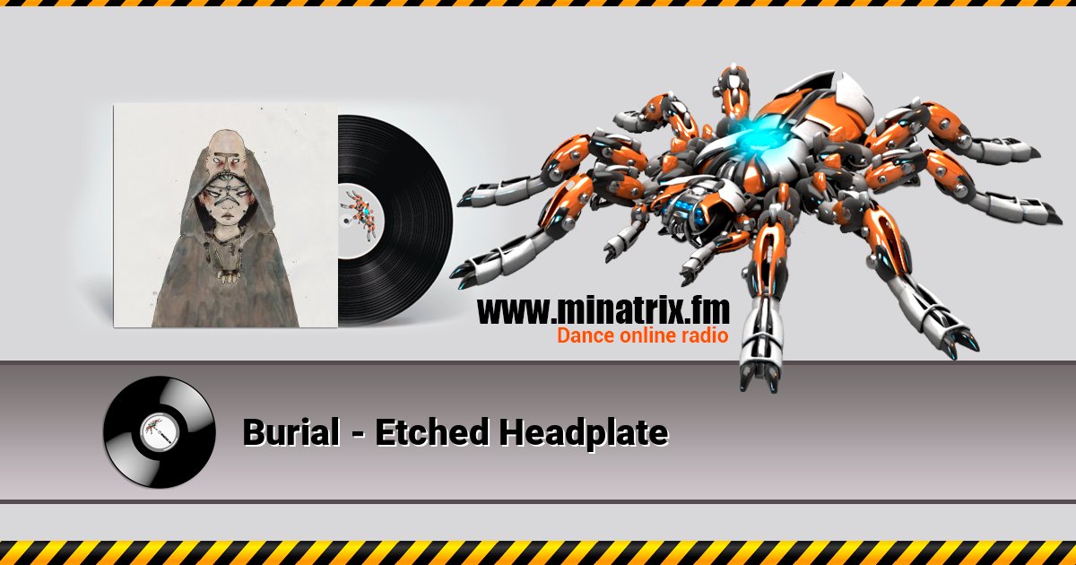 Burial - Etched Headplate Слухати онлайн та завантажити MP3