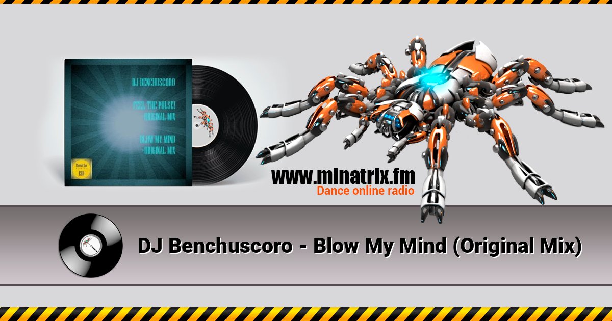 DJ Benchuscoro - Blow My Mind (Original Mix) DJ Benchuscoro - Blow My Mind (Original Mix) Listen online and download MP3